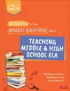 Answers to Your Biggest Questions About Teaching Middle and High School ELA cover