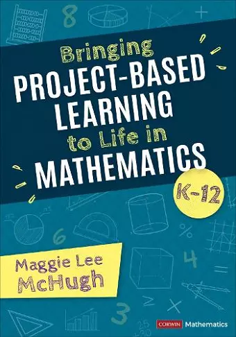 Bringing Project-Based Learning to Life in Mathematics, K-12 cover