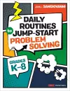 Daily Routines to Jump-Start Problem Solving, Grades K-8 cover