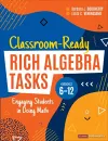 Classroom-Ready Rich Algebra Tasks, Grades 6-12 cover