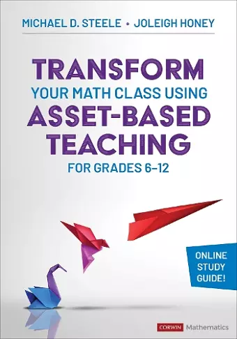 Transform Your Math Class Using Asset-Based Teaching for Grades 6-12 cover