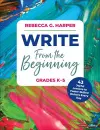 Write From the Beginning, Grades K–5 cover