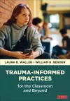 Trauma-Informed Practices for the Classroom and Beyond cover