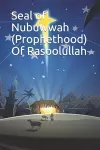 Seal of Nubuwwah (Prophethood) Of Rasoolullah cover