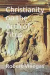 Christianity on the Arch of Titus cover