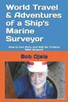 World Travel & Adventures of a Ship's Marine Surveyor cover