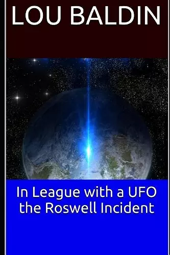 In League with a UFO the Roswell Incident cover