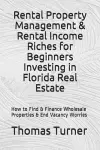 Rental Property Management & Rental Income Riches for Beginners Investing in Florida Real Estate cover