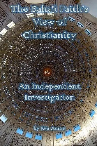 The Baha'i Faith's View of Christianity cover