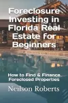 Foreclosure Investing in Florida Real Estate for Beginners cover