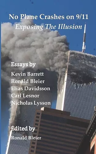 No Plane Crashes on 9/11 - Exposing the Illusion cover