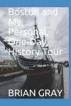 Boston and My Personal, One-Day, History Tour cover