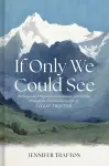If Only We Could See cover