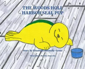 The Woods Hole Harbor Seal Pup cover