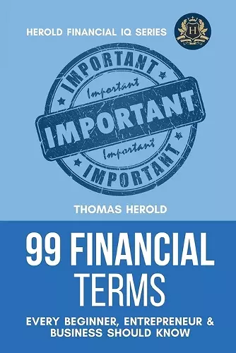 99 Financial Terms Every Beginner, Entrepreneur & Business Should Know cover