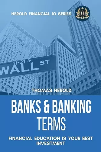 Banks & Banking Terms - Financial Education Is Your Best Investment cover
