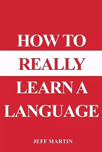 How to Really Learn a Language cover