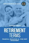 Retirement Terms - Financial Education Is Your Best Investment cover