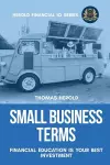 Small Business Terms - Financial Education Is Your Best Investment cover