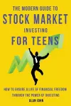 The Modern Guide to Stock Market Investing for Teens cover