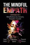 The Mindful Empath - 3 books in 1 - Mindfulness for Anxiety, Empath, I Create cover