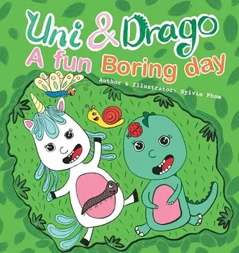 Uni & Drago - A fun Boring day - A fun book full of colors and imaginations for kids (Uni and Drago 2) cover