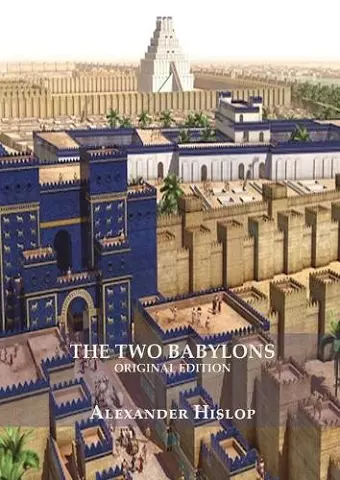 The Two Babylons (Revelation 17 explained) cover