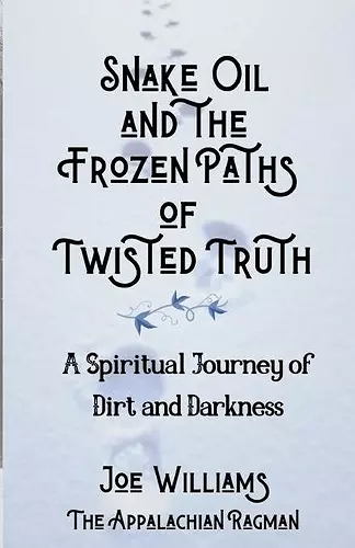 Snake Oil and the Frozen Paths of Twisted Truth cover