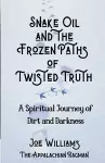 Snake Oil and the Frozen Paths of Twisted Truth cover