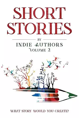 Short Stories by Indie Authors Volume 2 cover