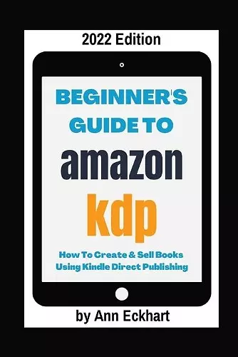 Beginner's Guide To Amazon KDP 2022 Edition cover