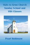 Skits to Grow Church Sunday School and VBS Classes cover