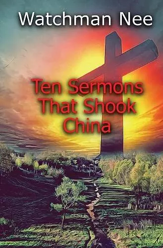 Ten Sermons That Shook China cover
