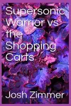 Supersonic Warrior vs the Shopping Carts cover