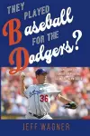 They Played Baseball for the Dodgers? cover