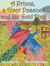 A Prince, A Giant Peacock and the Gold Ring cover