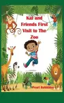 Kai and Friends First Visit to The Zoo cover