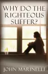Why Do The Righteous Suffer? cover