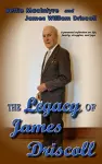 The Legacy of James Driscoll cover