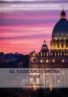 El Vaticano contra Dios cover