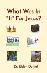 What Was In It For Jesus? cover