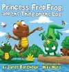 Princess, Fred Frog, and the Thing on the Log cover