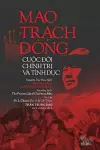 Mao TrẠch Ðông, CuỘc ÐỜi Chính TrỊ VÀ Tình DỤc cover