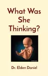 What Was She Thinking? cover