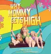 Why Mommy Gets High cover