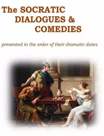 The Socratic Dialogues and Comedies cover