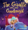 The Giraffe Who Said Goodnight cover