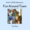 Kash's COVID Adventures Fun Around Town cover