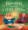 Hamsters Invented Everything cover