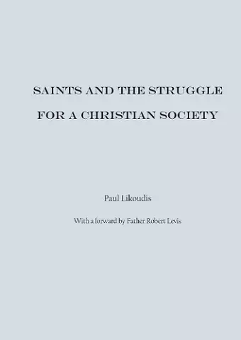 Saints and the Struggle for a Christian Society cover